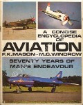 A Concise Encyclopedia of Aviation by MASON, F.K. & WINDROW, M.C.